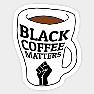 You Don't Mess with My Black Coffee Sticker